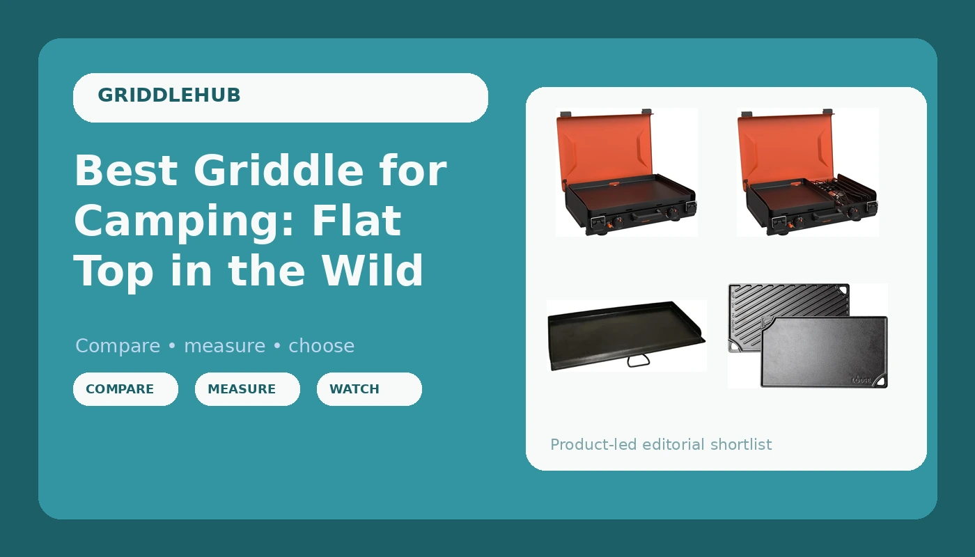 Best Griddle for Camping: Flat Top in the Wild - GriddleHub review with measurements and honest opinion