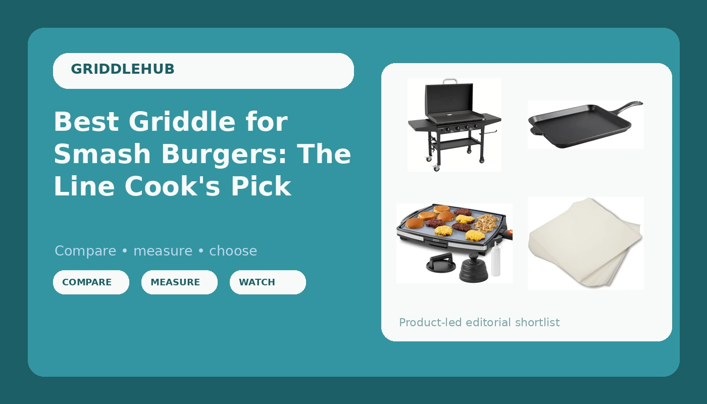 Best Griddle for Smash Burgers: The Line Cook's Pick - GriddleHub review with measurements and honest opinion