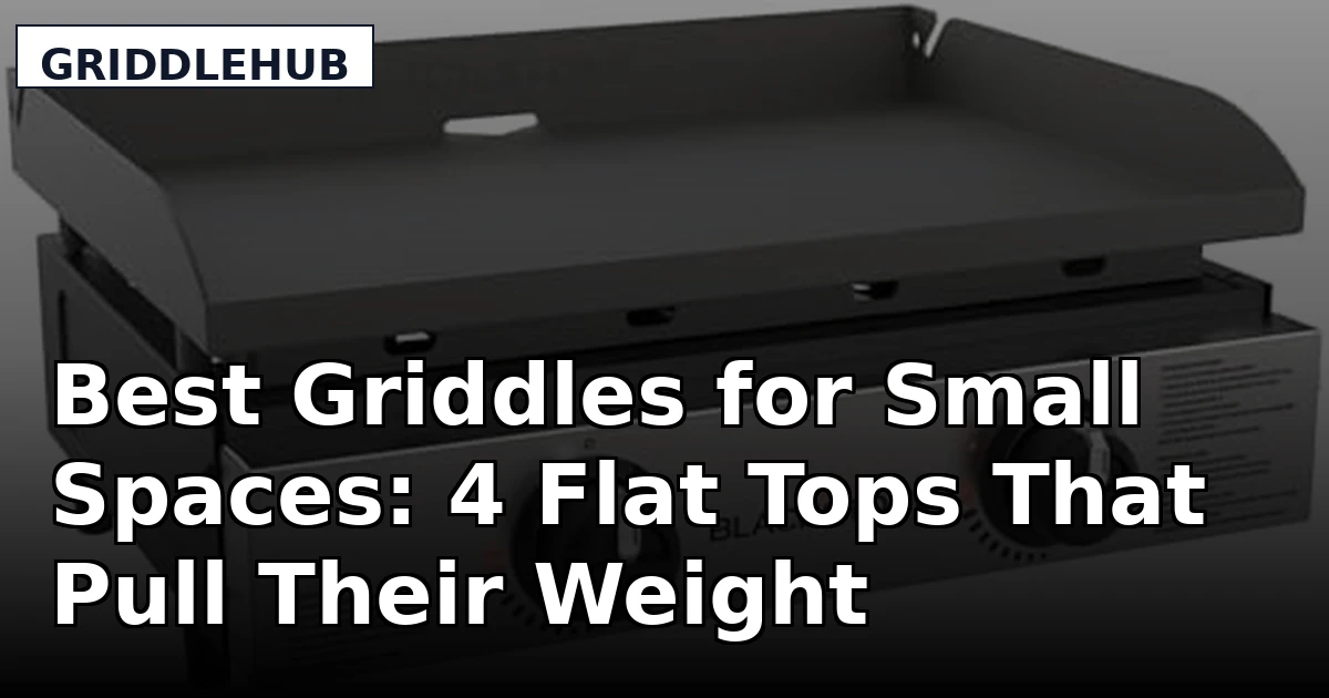 Best Griddles for Small Spaces: 4 Flat Tops That Pull Their Weight