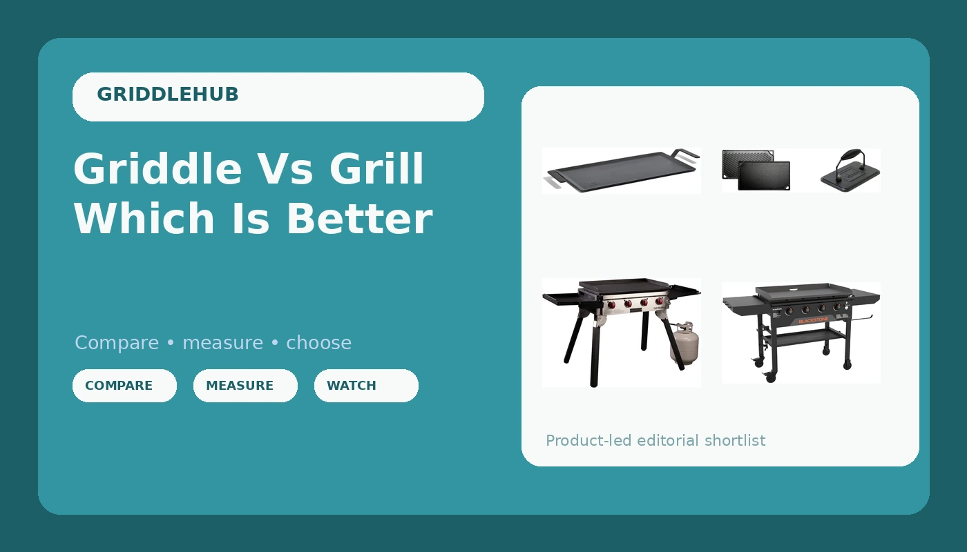 Griddle Vs Grill Which Is Better - GriddleHub review with measurements and honest opinion
