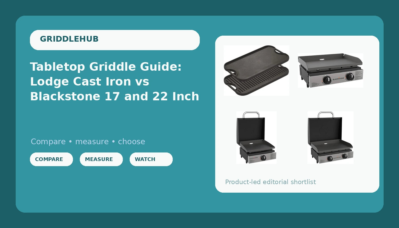 Tabletop Griddle Guide: Lodge Cast Iron vs Blackstone 17 and 22 Inch
